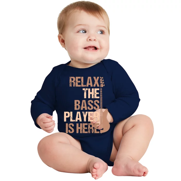 Relax The Bass Player Is Here For A Guitarist Gift Baby Long Sleeve Bodysuit