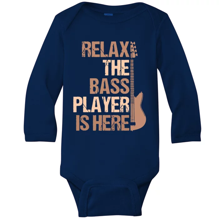 Relax The Bass Player Is Here For A Guitarist Gift Baby Long Sleeve Bodysuit