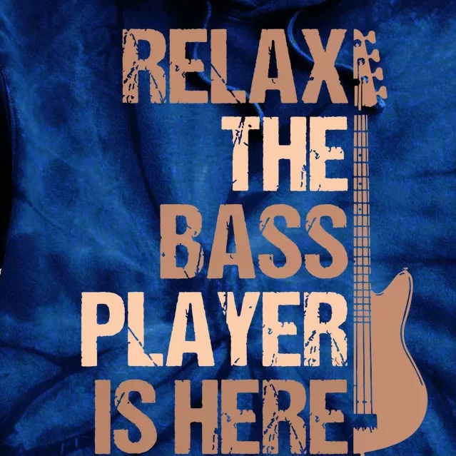 Relax The Bass Player Is Here For A Guitarist Gift Tie Dye Hoodie