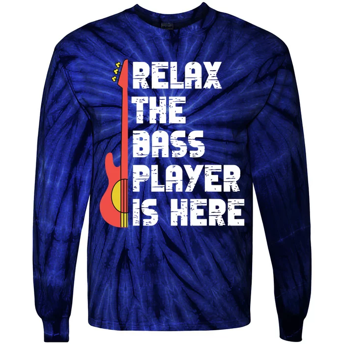 Relax The Bass Player Is Here Funny Music Bassist Guitar Tie-Dye Long Sleeve Shirt