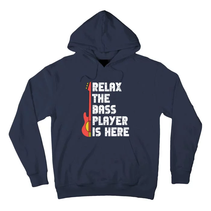 Relax The Bass Player Is Here Funny Music Bassist Guitar Tall Hoodie