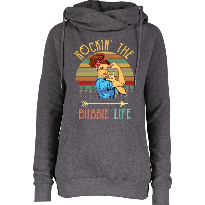 Rockin The Bubbie Life Grandparents Day Gift For Bubbie Womens Funnel Neck Pullover Hood