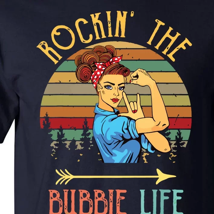 Rockin The Bubbie Life Grandparents Day Gift For Bubbie Tall T-Shirt