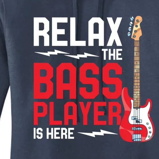 Relax The Bass Player Is Here Funny Music Bassist Guitar Women's Pullover Hoodie