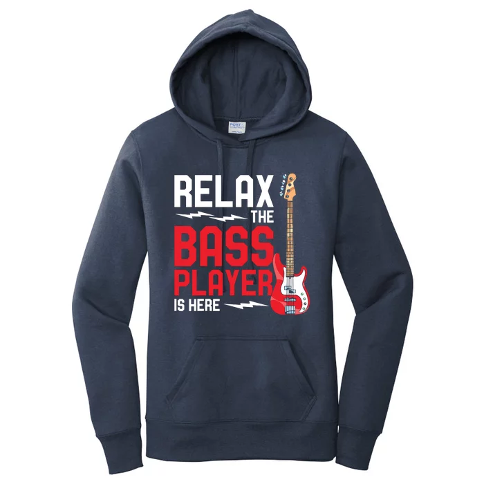 Relax The Bass Player Is Here Funny Music Bassist Guitar Women's Pullover Hoodie