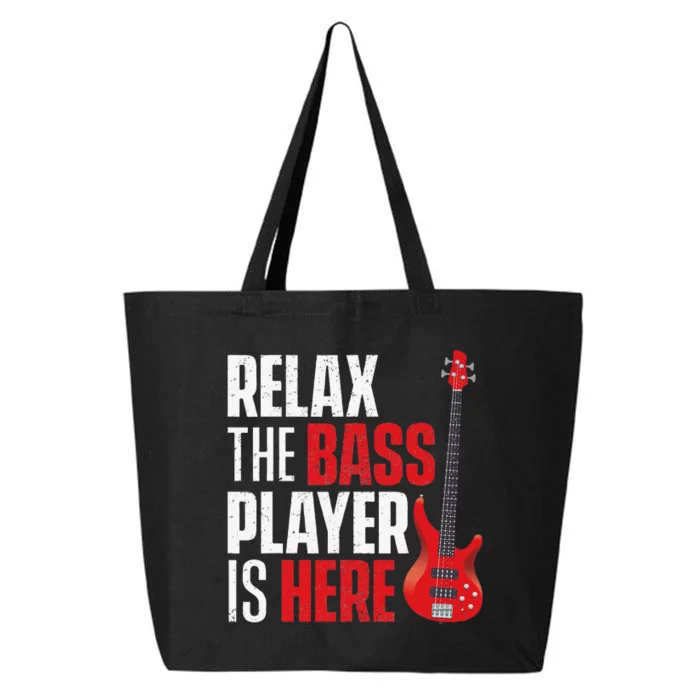 Relax The Bass Player Is Here Bassist Guitarist Musician 25L Jumbo Tote