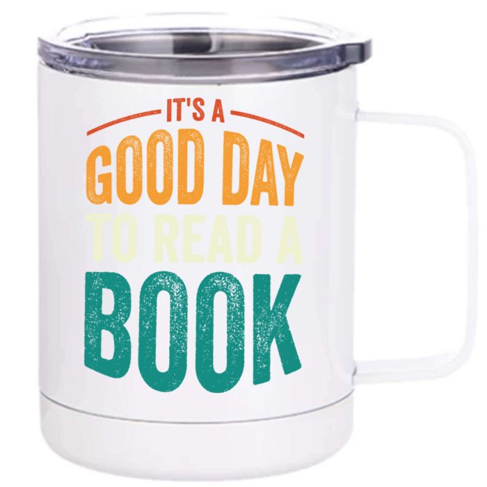 Reading Teacher Bookworm Its A Good Day To Read A Book Gift Front & Back 12oz Stainless Steel Tumbler Cup