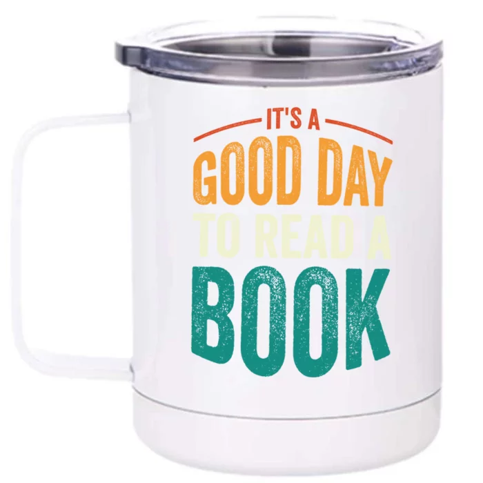 Reading Teacher Bookworm Its A Good Day To Read A Book Gift Front & Back 12oz Stainless Steel Tumbler Cup