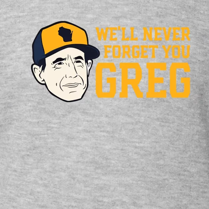 Reviewing The Brew Craig Counsell WeLl Never Forget You Greg Toddler Sweatshirt