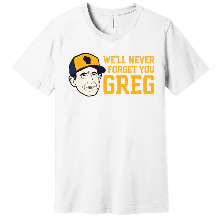 Reviewing The Brew Craig Counsell WeLl Never Forget You Greg Premium T-Shirt