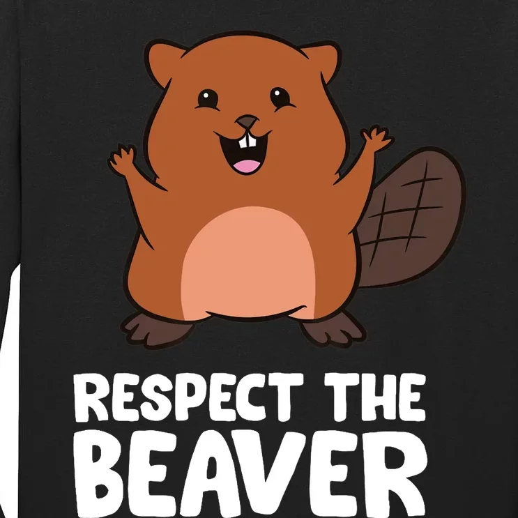 Respect The Beaver Funny Beaver Tall Long Sleeve T-Shirt