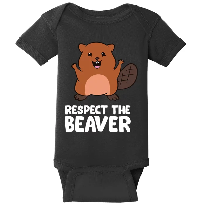 Respect The Beaver Funny Beaver Baby Bodysuit