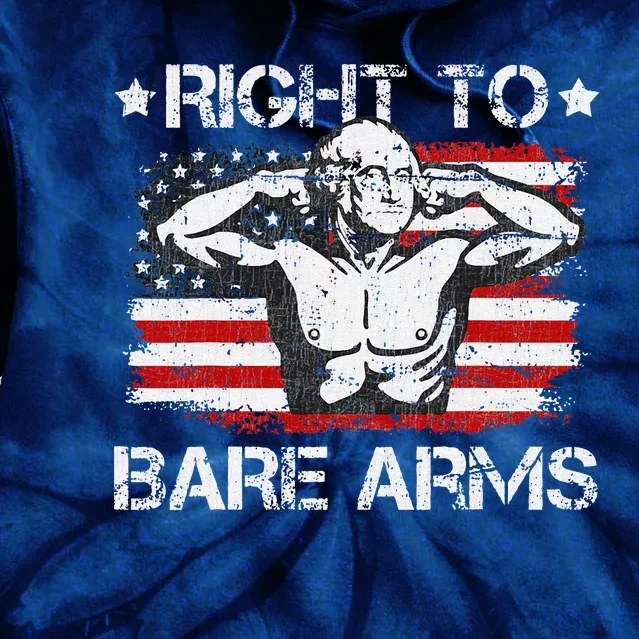 Right To Bare Arms 4th Of July Funny Gym George Washington Tie Dye Hoodie