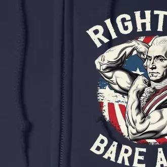 Right To Bare Arms 4th Of July Funny Gym George Washington Full Zip Hoodie