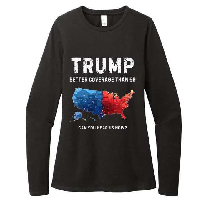 Retro Trump Better Coverage Than 5g Can You Hear Us Now Womens CVC Long Sleeve Shirt