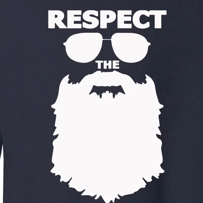 Respect The Beard Novelty Graphic Great Gift Toddler Sweatshirt