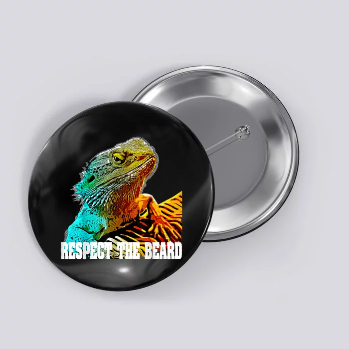 Respect The Beard Funny Bearded Dragon Button