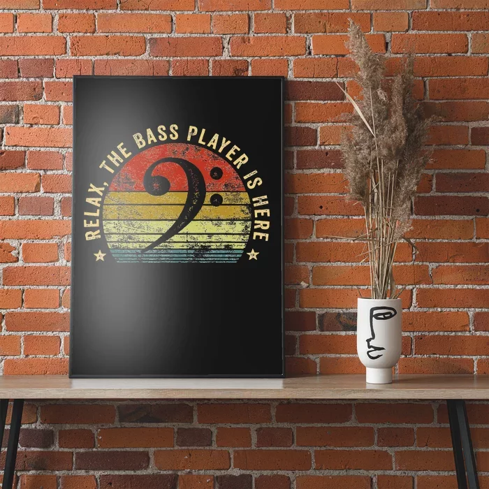 Relax The Bass Player Is Here Bassist Gifts Music Guitar Poster