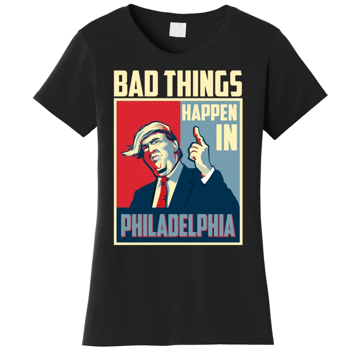 Retro Trump Bad Things Happen In Philadelphia Trending Women's T-Shirt