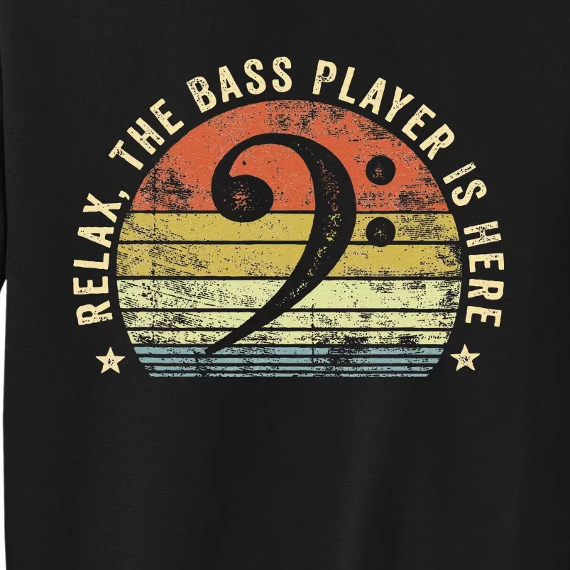 Relax The Bass Player Is Here Bassist Gifts Music Guitar Sweatshirt