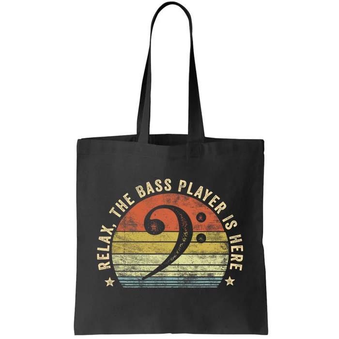 Relax The Bass Player Is Here Bassist Gifts Music Guitar Tote Bag