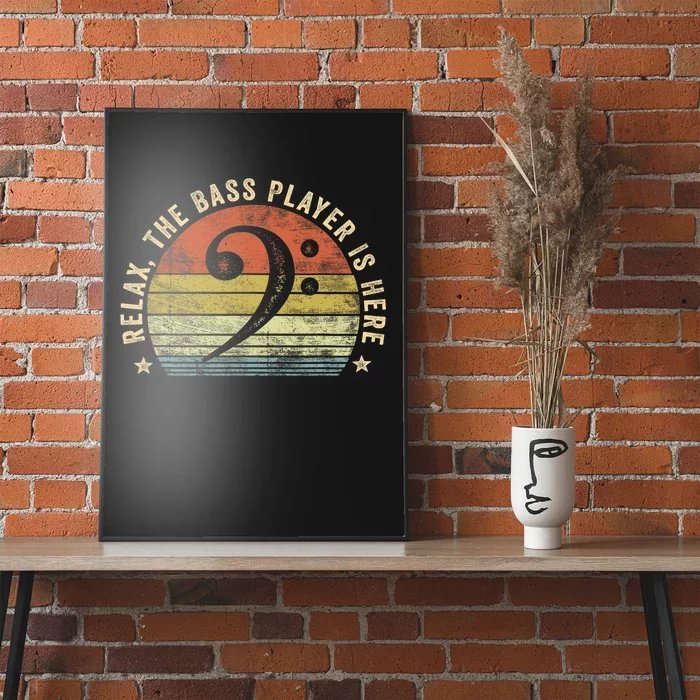 Relax The Bass Player Is Here Bassist Gifts Music Guitar Poster