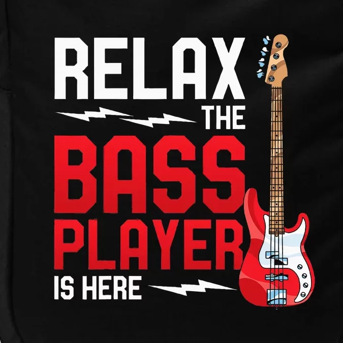 Relax The Bass Player Is Here Bass Guitar Impact Tech Backpack