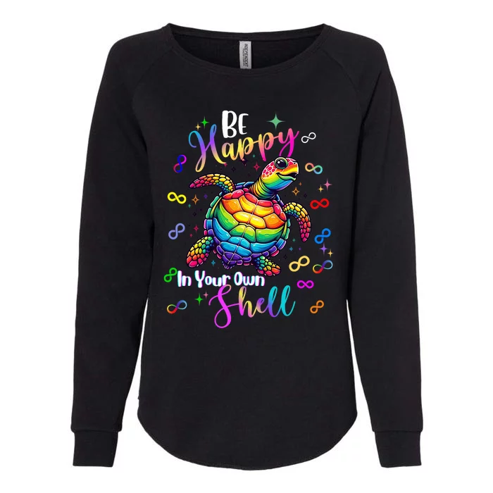 Rainbow Turtle Be Happy In Your Own Shell Autism Awareness Womens California Wash Sweatshirt