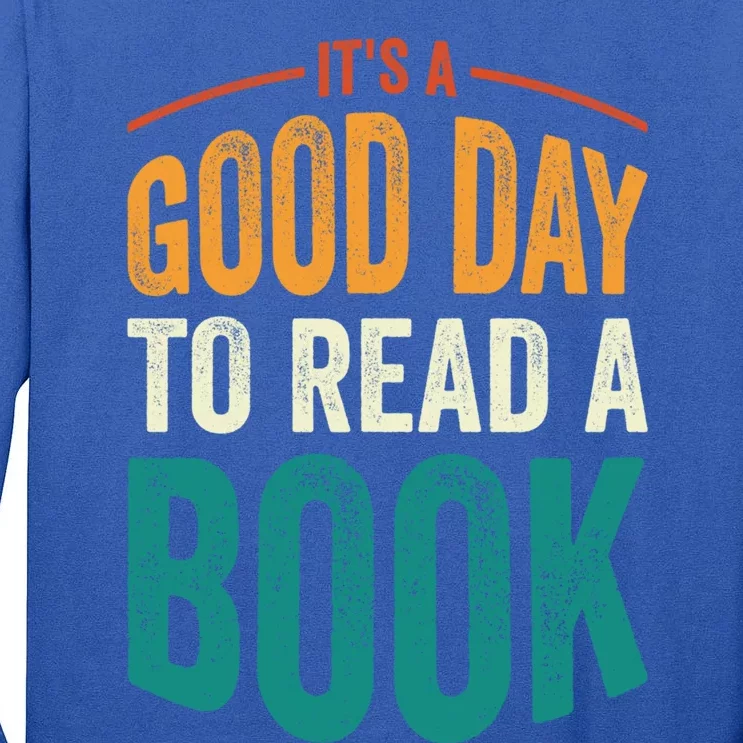 Reading Teacher Bookworm Its A Good Day To Read A Book Cool Gift Tall Long Sleeve T-Shirt