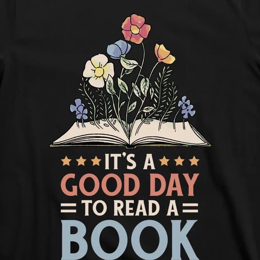 Reading Teacher Bookworm Its A Good Day To Read A Book T-Shirt