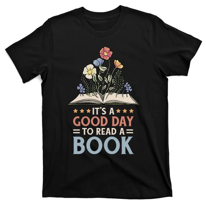 Reading Teacher Bookworm Its A Good Day To Read A Book T-Shirt