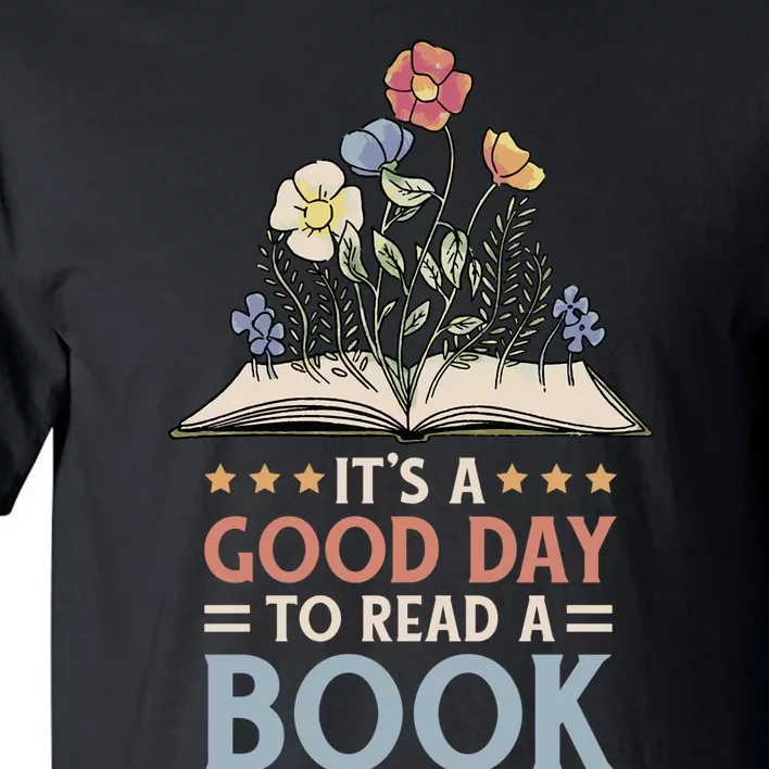 Reading Teacher Bookworm Its A Good Day To Read A Book Tall T-Shirt