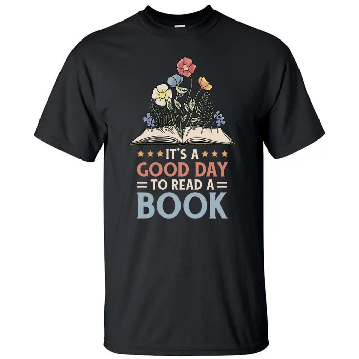 Reading Teacher Bookworm Its A Good Day To Read A Book Tall T-Shirt