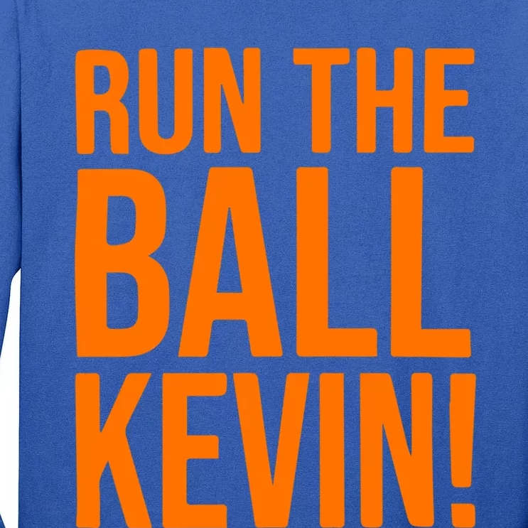 Run The Ball Kevin Gift Tall Long Sleeve T-Shirt