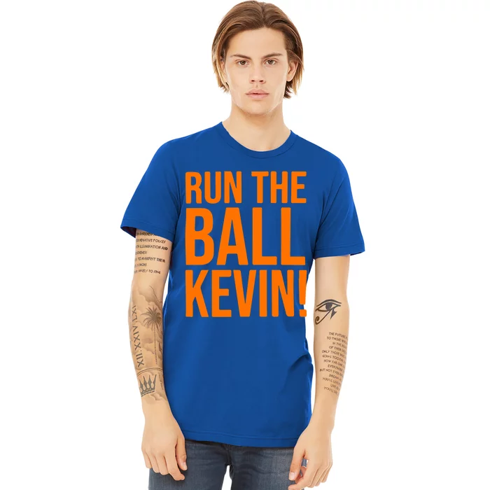 Run The Ball Kevin Gift Premium T-Shirt