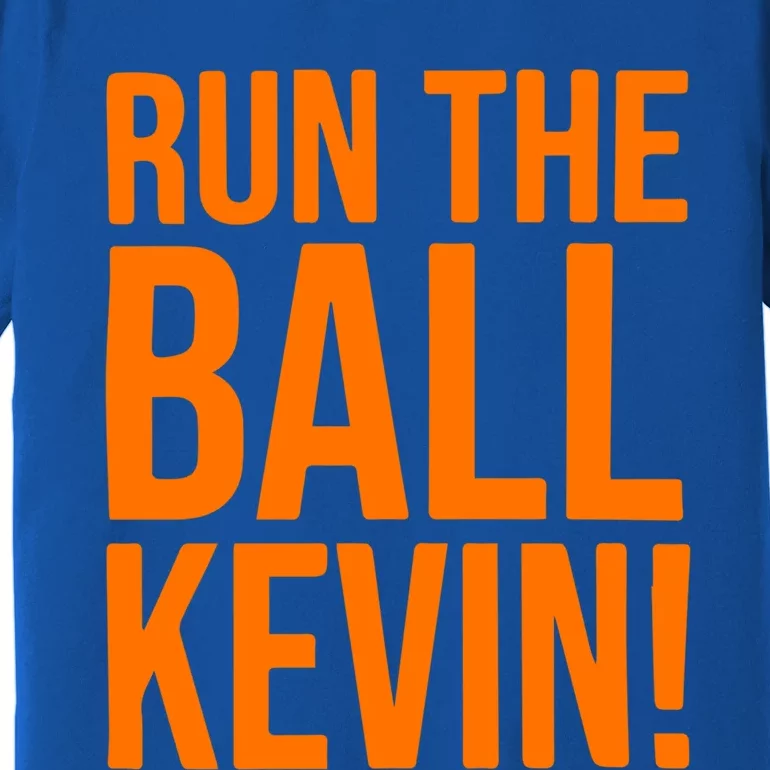 Run The Ball Kevin Gift Premium T-Shirt