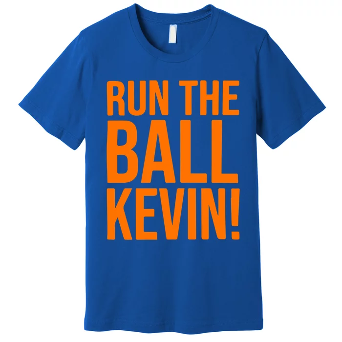 Run The Ball Kevin Gift Premium T-Shirt