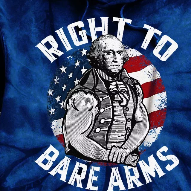 Right To Bare Arms 4th Of July Funny Gym George Washington Tie Dye Hoodie