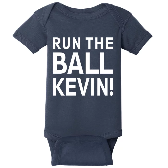 Run The Ball Kevin Funny Football Fan Meme Baby Bodysuit