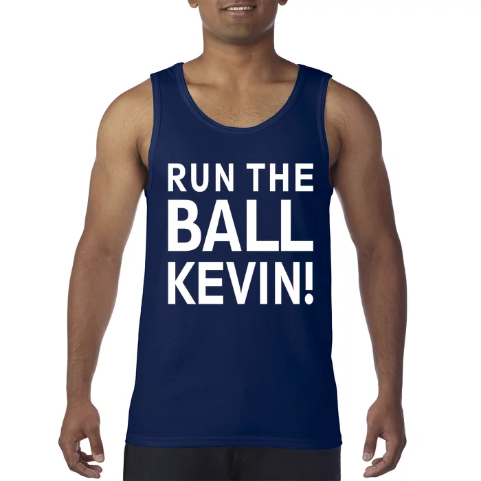 Run The Ball Kevin Funny Football Fan Meme Tank Top