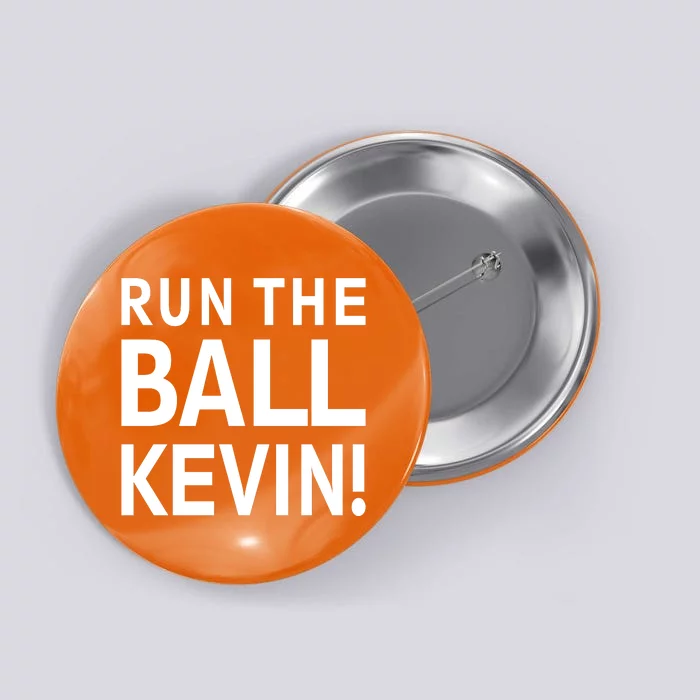 Run The Ball Kevin Funny Football Fan Meme Button