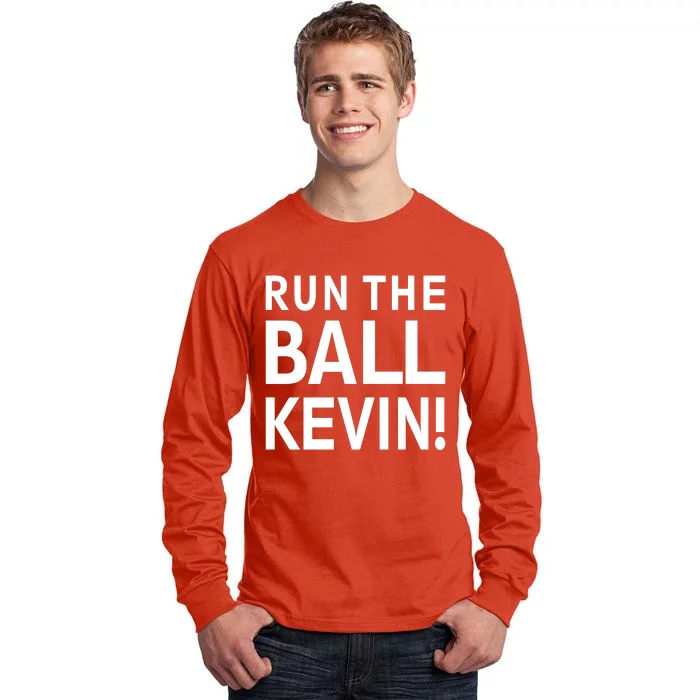 Run The Ball Kevin Funny Football Fan Meme Tall Long Sleeve T-Shirt