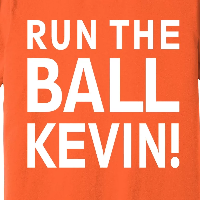 Run The Ball Kevin Funny Football Fan Meme Premium T-Shirt