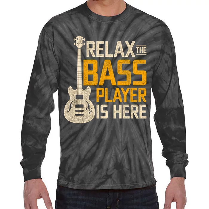 Relax The Bass Player Is Here Bass Guitar Gift Tie-Dye Long Sleeve Shirt