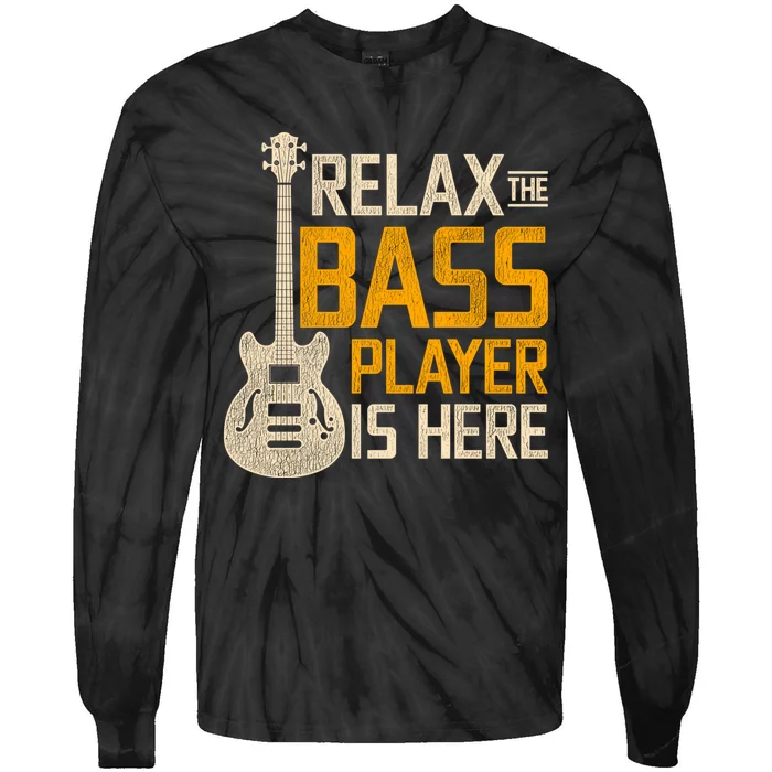 Relax The Bass Player Is Here Bass Guitar Gift Tie-Dye Long Sleeve Shirt