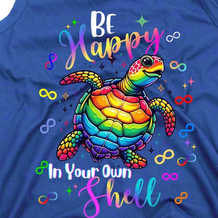 Rainbow Turtle Be Happy In Your Own Shell Autism Awareness Tank Top