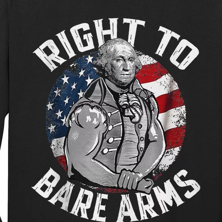 Right To Bare Arms 4th Of July Gym George Washington Tank Top Tall Long Sleeve T-Shirt