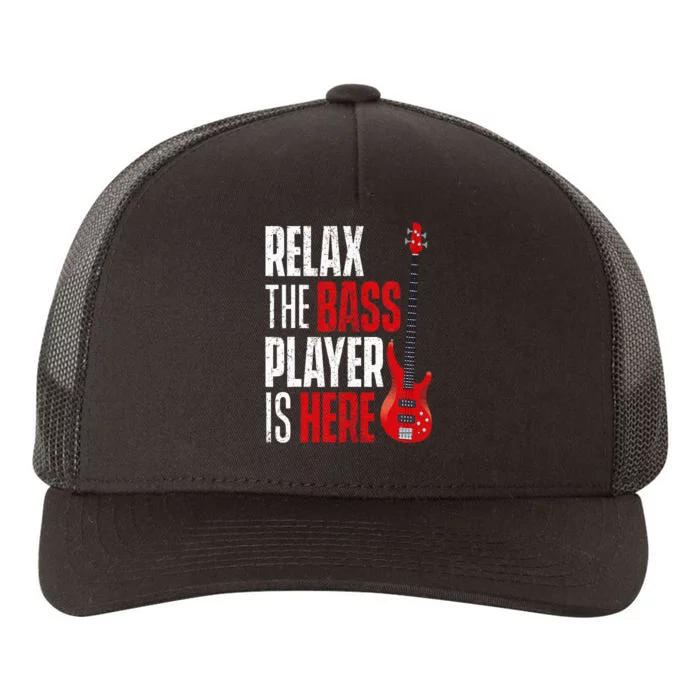 Relax The Bass Player Is Here Bassist Guitarist Musician Yupoong Adult 5-Panel Trucker Hat