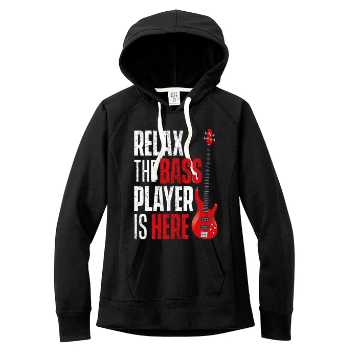 Relax The Bass Player Is Here Bassist Guitarist Musician Women's Fleece Hoodie