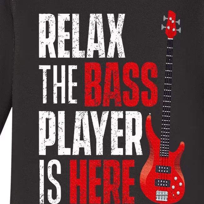 Relax The Bass Player Is Here Bassist Guitarist Musician Baby Long Sleeve Bodysuit